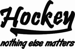 Hockey Nothing Else Matters Hockey Decal